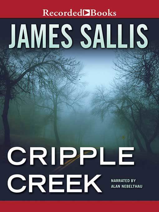 Title details for Cripple Creek by James Sallis - Available